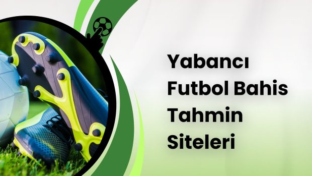 Yabancı Futbol Bahis Tahmin Siteleri