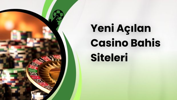 Yeni Açılan Casino Bahis Siteleri