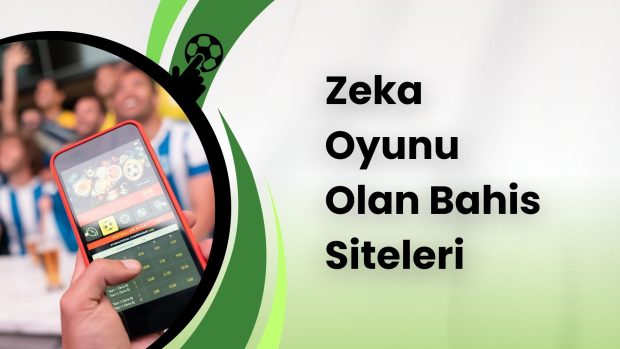 Zeka Oyunu Olan Bahis Siteleri